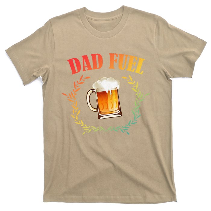 Funny Beer Lover Dad Fuel T-Shirt