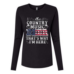 Funny Beer Lover Country Music And Beer ThatS Why IM Here Womens Cotton Relaxed Long Sleeve T-Shirt