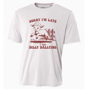 Funny Baby Lamb Sorry Im Late I Was Dilly Dallying Sweatshirt Cooling Performance Crew T-Shirt