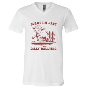 Funny Baby Lamb Sorry Im Late I Was Dilly Dallying Sweatshirt V-Neck T-Shirt