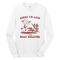 Funny Baby Lamb Sorry Im Late I Was Dilly Dallying Sweatshirt Tall Long Sleeve T-Shirt