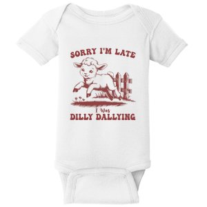 Funny Baby Lamb Sorry Im Late I Was Dilly Dallying Sweatshirt Baby Bodysuit