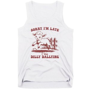 Funny Baby Lamb Sorry Im Late I Was Dilly Dallying Sweatshirt Tank Top