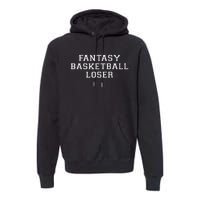 Fantasy Basketball Loser Hilarious League Punishment Premium Hoodie