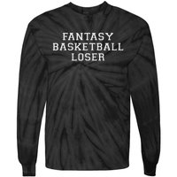 Fantasy Basketball Loser Hilarious League Punishment Tie-Dye Long Sleeve Shirt