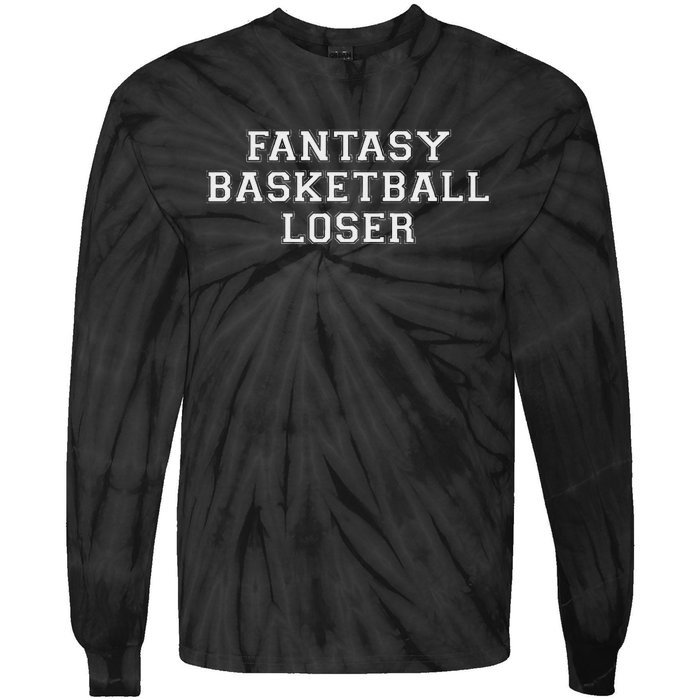 Fantasy Basketball Loser Hilarious League Punishment Tie-Dye Long Sleeve Shirt