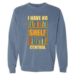 Funny Bookworm Library Librarian Book Nerd Gift Reading Garment-Dyed Sweatshirt