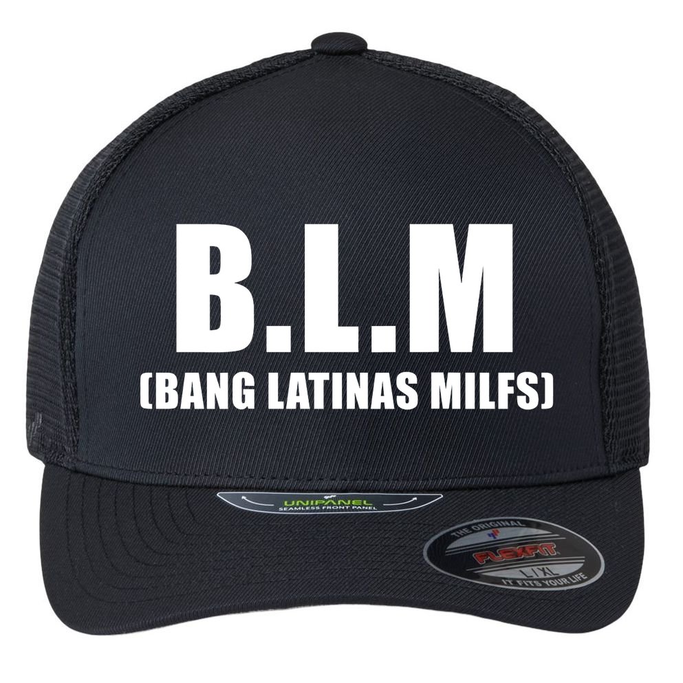 Funny Bang Latina Milfs Humor Sarcasm Quote Flexfit Unipanel Trucker Cap