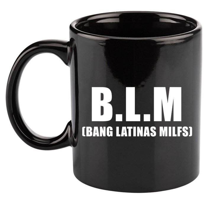 Funny Bang Latina Milfs Humor Sarcasm Quote 11oz C Handle Ceramic Mug