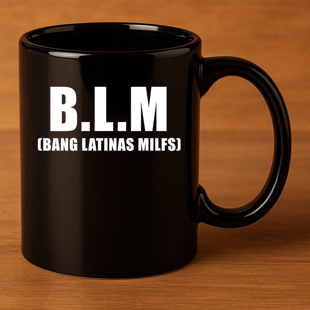 Funny Bang Latina Milfs Humor Sarcasm Quote 11oz C Handle Ceramic Mug