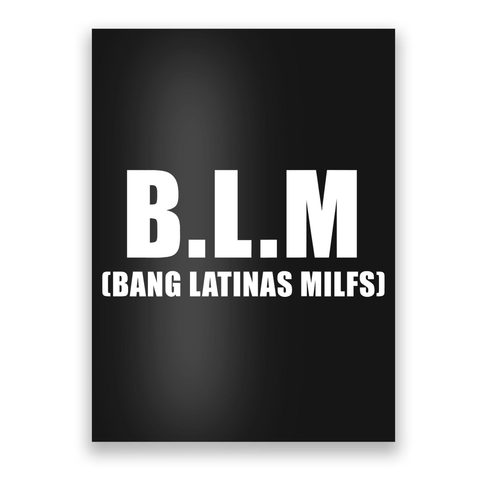Funny Bang Latina Milfs Humor Sarcasm Quote Poster