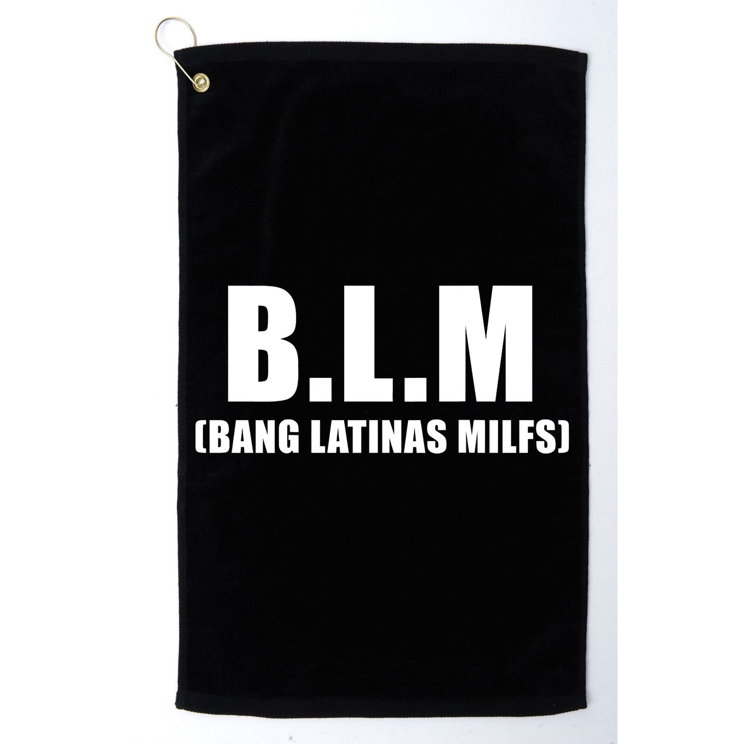 Funny Bang Latina Milfs Humor Sarcasm Quote Golf Towel