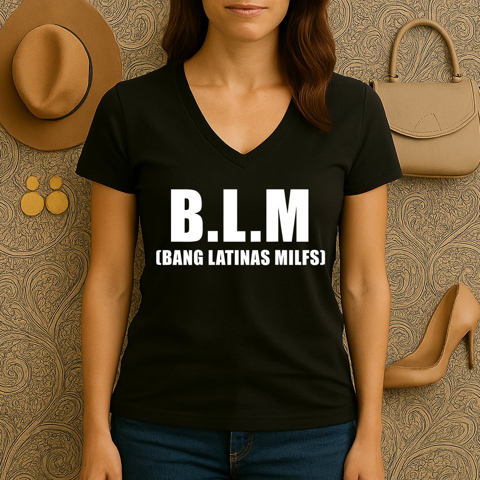Funny Bang Latina Milfs Humor Sarcasm Quote Women's V-Neck T-Shirt