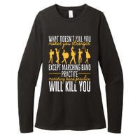 Funny Band Life Marching Band Practice Will Kill You Womens CVC Long Sleeve Shirt