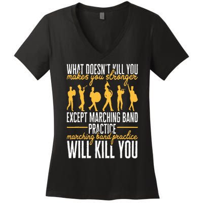 Funny Band Life Marching Band Practice Will Kill You Women's V-Neck T-Shirt