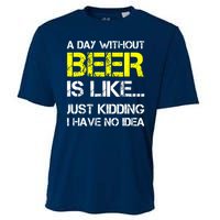 Funny Beer Lover A Day Without Beer Gift Cooling Performance Crew T-Shirt