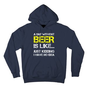 Funny Beer Lover A Day Without Beer Gift Hoodie