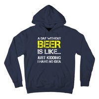 Funny Beer Lover A Day Without Beer Gift Hoodie