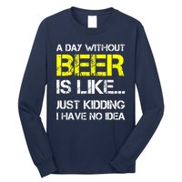 Funny Beer Lover A Day Without Beer Gift Long Sleeve Shirt