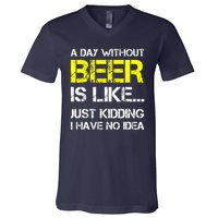 Funny Beer Lover A Day Without Beer Gift V-Neck T-Shirt