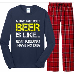 Funny Beer Lover A Day Without Beer Gift Long Sleeve Pajama Set