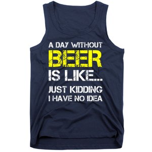 Funny Beer Lover A Day Without Beer Gift Tank Top