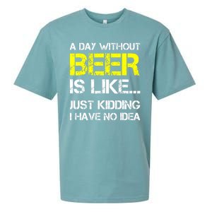 Funny Beer Lover A Day Without Beer Gift Sueded Cloud Jersey T-Shirt