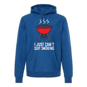 Funny Barbecue Lover I Just Can't Quit Smoking Gift Premium Hoodie