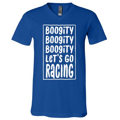 Funny Boogity LetS Go Racing Race Car Driving Quote Design Meaningful Gift V-Neck T-Shirt