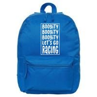 Funny Boogity LetS Go Racing Race Car Driving Quote Design Meaningful Gift 16 in Basic Backpack