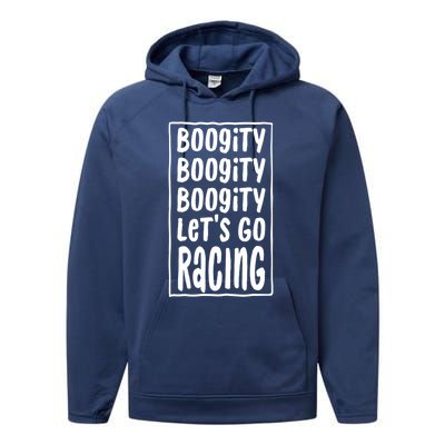 Funny Boogity LetS Go Racing Race Car Driving Quote Design Meaningful Gift Performance Fleece Hoodie