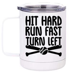 Funny Baseball Lover Player Hit Hard Run Fast Turn Left Cute Gift 12 oz Stainless Steel Tumbler Cup