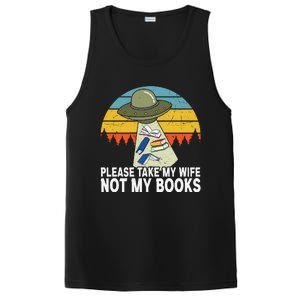 Funny Book Lover Gift Funny Spaceship Take My Wife Not My Books PosiCharge Competitor Tank