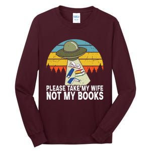 Funny Book Lover Gift Funny Spaceship Take My Wife Not My Books Tall Long Sleeve T-Shirt