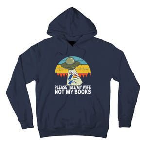 Funny Book Lover Gift Funny Spaceship Take My Wife Not My Books Tall Hoodie