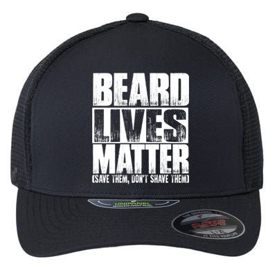 Funny Beard Lives Matter Dont Shave Dad Father Meaningful Gift Flexfit Unipanel Trucker Cap