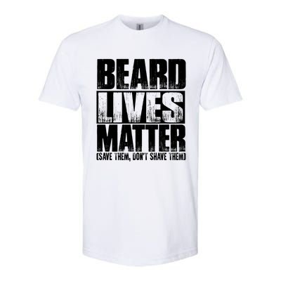 Funny Beard Lives Matter Dont Shave Dad Father Meaningful Gift Softstyle® CVC T-Shirt