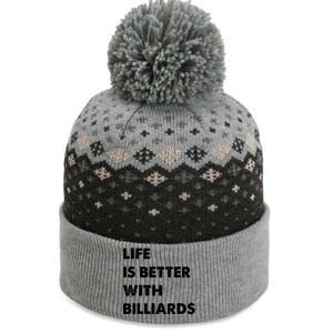 Funny Billiards Life Is Better With Billiards Gift The Baniff Cuffed Pom Beanie