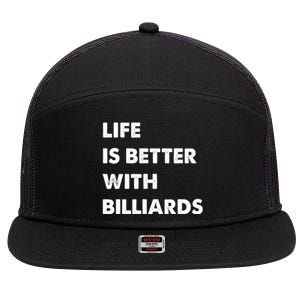 Funny Billiards Life Is Better With Billiards Gift 7 Panel Mesh Trucker Snapback Hat