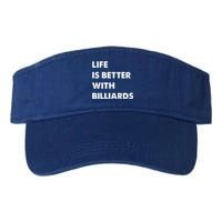 Funny Billiards Life Is Better With Billiards Gift Valucap Bio-Washed Visor