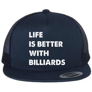 Funny Billiards Life Is Better With Billiards Gift Flat Bill Trucker Hat