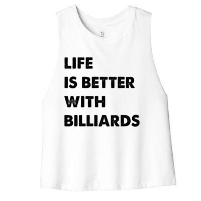 Funny Billiards Life Is Better With Billiards Gift Women's Racerback Cropped Tank