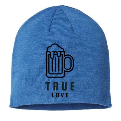 Funny Beer Lover True Love Against Valentines Day Gift Sustainable Beanie