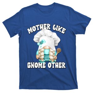 Funny Baking Mom Saying For Gnome Lover Cooking Grandma Great Gift T-Shirt