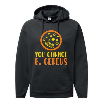 Funny Bacteria Microbiology You Cannot B. Cereus Lab Gift Performance Fleece Hoodie