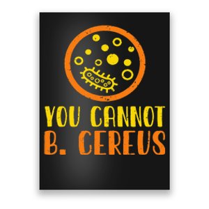 Funny Bacteria Microbiology You Cannot B. Cereus Lab Gift Poster