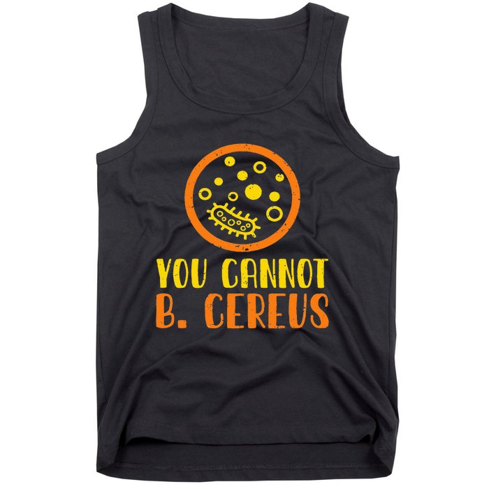 Funny Bacteria Microbiology You Cannot B. Cereus Lab Gift Tank Top