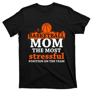 Funny Basketball Mom Most Stressful Position On The Team T-Shirt