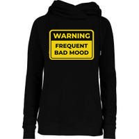 Frequent Bad Mood Funny Warning Sign Humor Womens Funnel Neck Pullover Hood