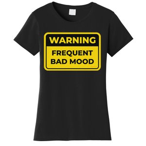 Frequent Bad Mood Funny Warning Sign Humor Women's T-Shirt